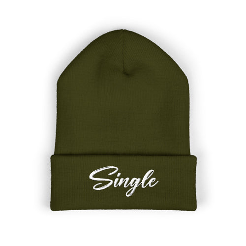 Embroidered Beanie — "Single Even When It's Cold Outside" Knit Cap