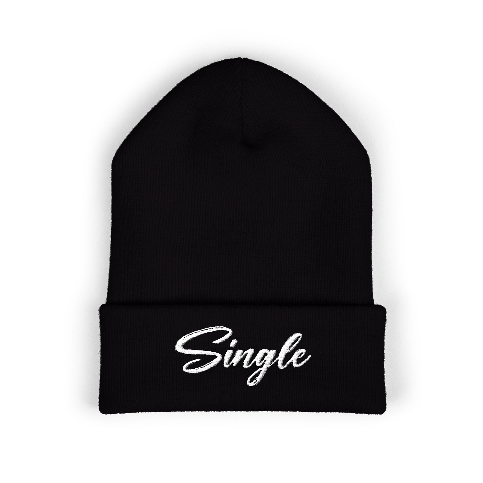 Embroidered Beanie — "Single Even When It's Cold Outside" Knit Cap