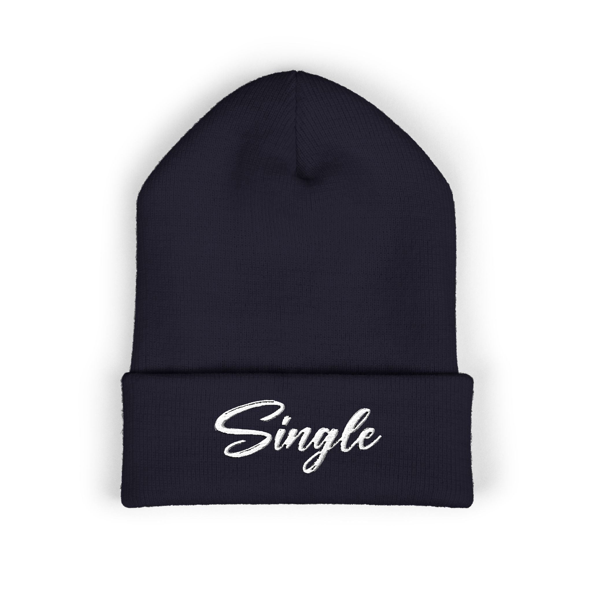 Embroidered Beanie — "Single Even When It's Cold Outside" Knit Cap